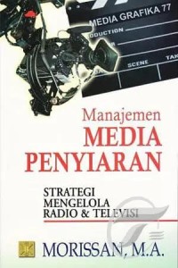 Image of Manajemen media penyiaran: strategi mengelola radio dan televisi