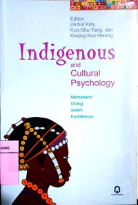 Indigenous and cultural psychology: memahami orang dalam konteksnya