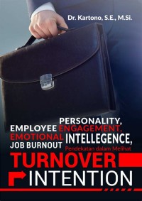 Image of Personality, employee engagement, emotional intelegence, job burnout: pendekatan dalam melihat turnover intention