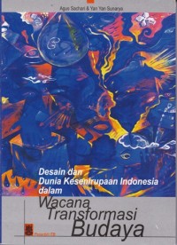 Desain dan dunia kesenirupaan Indonesia dalam wacana tranformasi budaya
